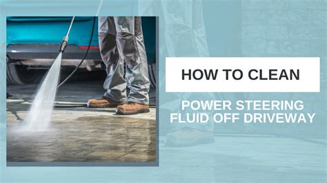 How To Clean Power Steering Fluid Off Concrete: Easy Methods。